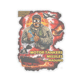 Motor Tankers, Missiles, Maduro - Kiss-Cut Sticker